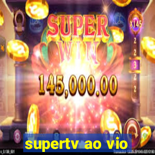 supertv ao vio